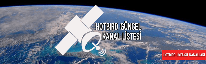 Hotbird Uydusu Kanal Frekans Listesi (2018 Güncel)