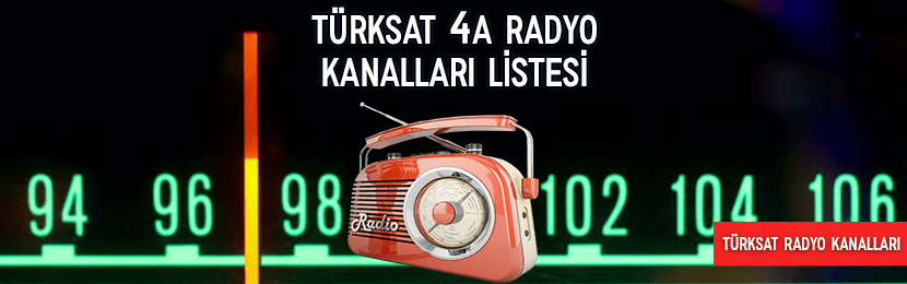 Türksat 4A Radyo Kanalları Listesi (2018 Güncel)
