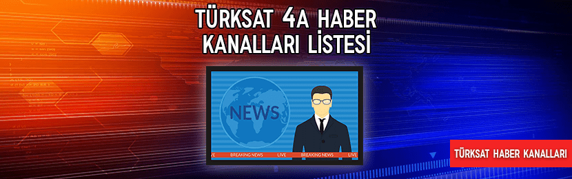 Türksat 4A Haber Kanalları Listesi (2019 Güncel)
