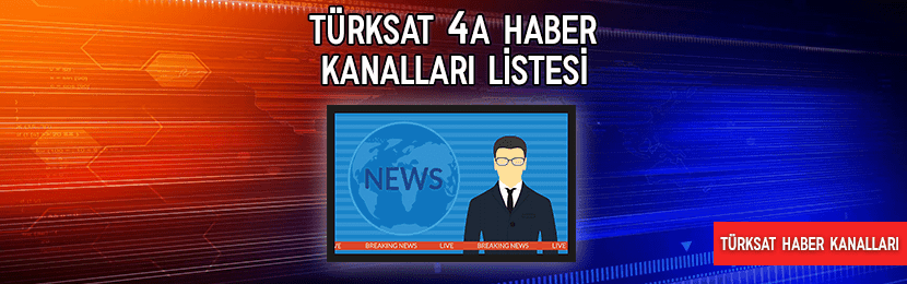 Türksat 4A Haber Kanalları Listesi (2020 Güncel)
