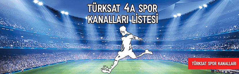 Türksat 4A Spor Kanalları Listesi (2020 Güncel)