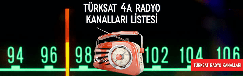 Türksat 4A Radyo Kanalları Listesi (2020 Güncel)