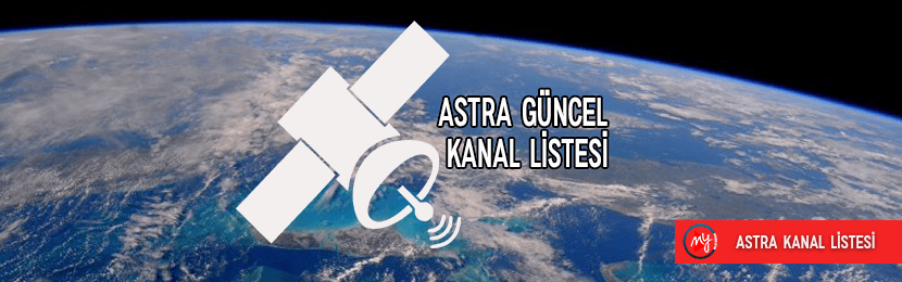 Astra Uydusu Kanal Frekans Listesi (2018 Güncel)