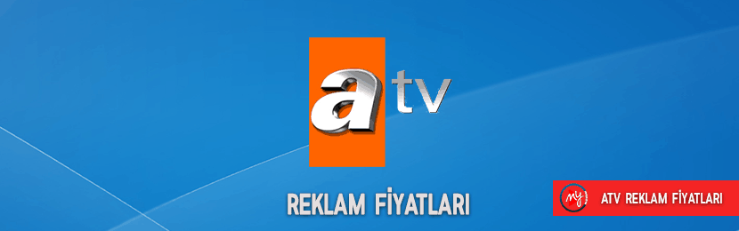 ATV Reklam Fiyat Listesi (2018 Güncel)