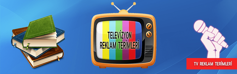 Televizyon Reklam Terimleri Sözlüğü