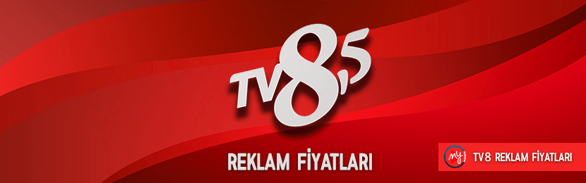 TV8,5 Reklam Fiyat Listesi (2018 Güncel)
